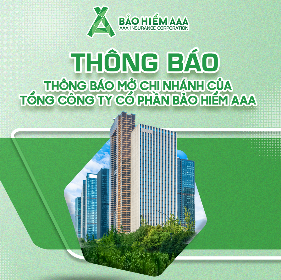 THÔNG BÁO THAY ĐỔI ĐỊA ĐIỂM TỔNG CÔNG TY CỔ PHẦN BẢO HIỂM AAA – CHI NHÁNH TRƯỜNG AN